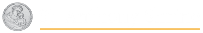 Unfailing Prayer to St. Anthony - St. Anthony Shrine